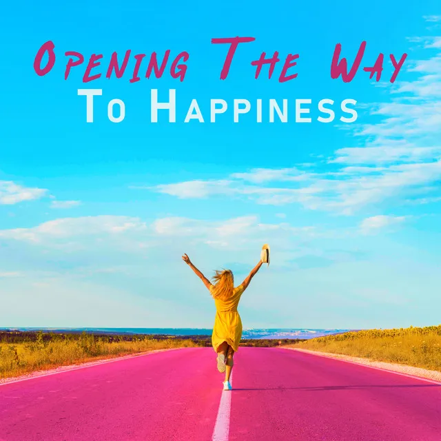 Opening The Way To Happiness