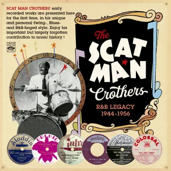 The Scat Man Crothers R&B Legacy 1944-1956 by Scatman Crothers