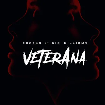 Veterana (feat. Gio Williams) by Chacka