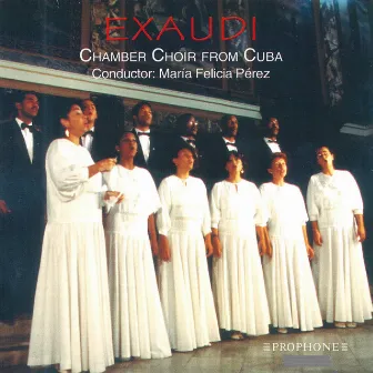 Exaudi Chamber Choir From Cuba by María Felicia Pérez