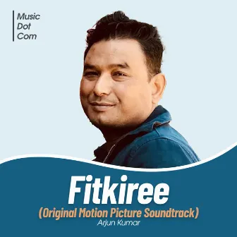 Fitkiree(Original Motion Picture Soundtrack) by Arjun Kumar