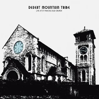 Live at St Pancras Old Church by Desert Mountain Tribe