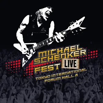 Fest - Live Tokyo International Forum Hall A by Michael Schenker