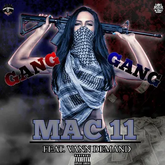 Gang Gang by Mac11