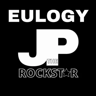 Eulogy by JP The Rockstar