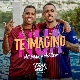 Te Imagino Nua by MC Hzim