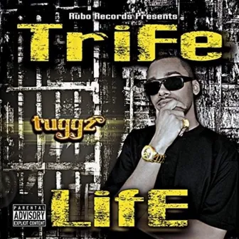 Trife Life by Tuggz