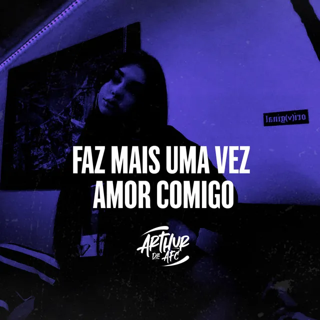 Faz Mais Uma Vez Amor Comigo