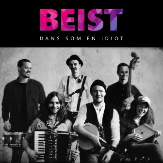 Dans som en idiot by BEIST