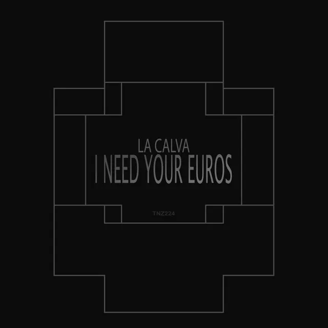 I Need Your Euros