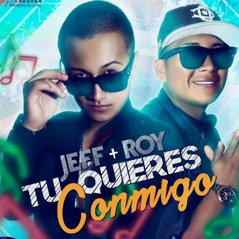 Tu Quieres Conmigo by Jeff