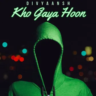 Kho Gaya Hoon by Divyaansh