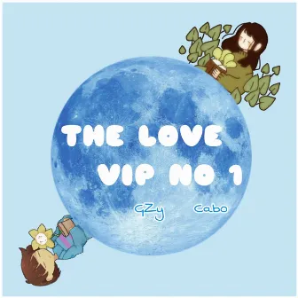 The Love Vip No 1 by Cabo