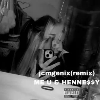 Me U & Hennessy by JC Mgenix