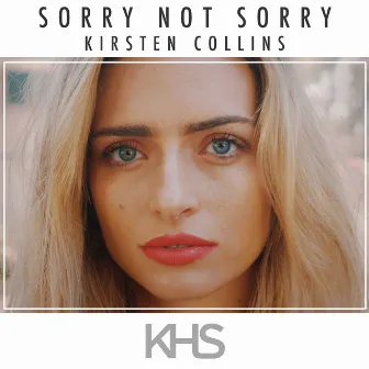 Sorry Not Sorry by Kirsten Collins