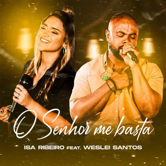 O Senhor Me Basta by Isa Ribeiro