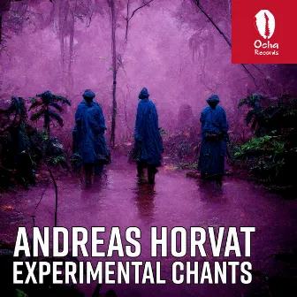 Experimental Chants by Andreas Horvat