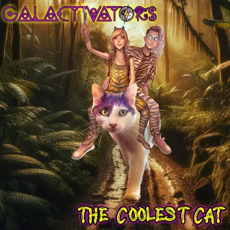 The Coolest Cat by Galactivators