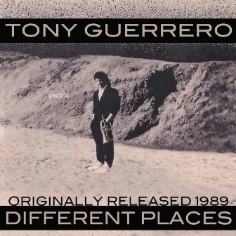 Different Places [Reissue (Originally released in 1989)] by Tony Guerrero