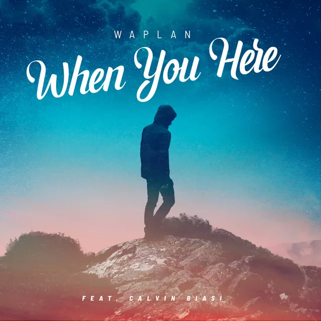 When You Here (feat. Calvin Biasi)