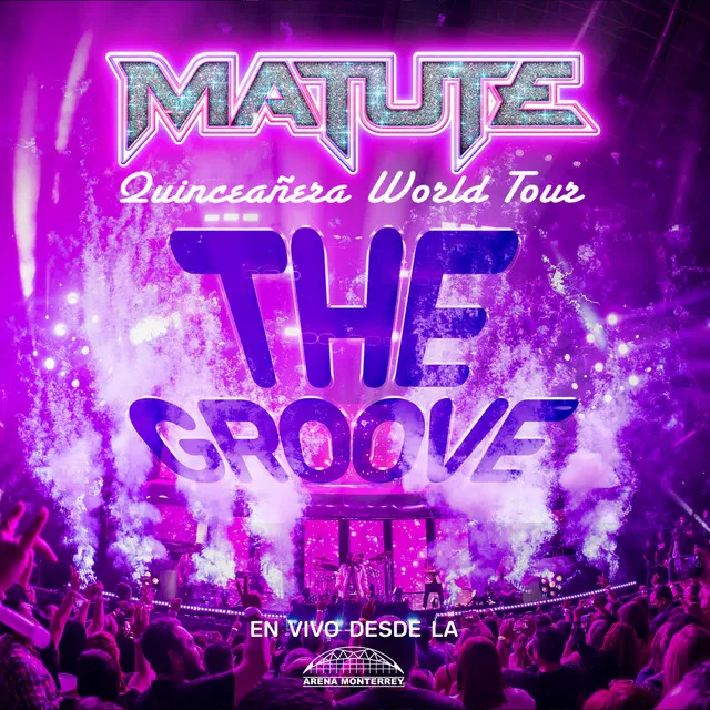 The Groove (Quinceañera World Tour En Vivo Desde La Arena Monterrey)