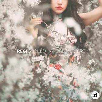 Should Have Been There by Regi