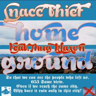 home ground (feat. Thug klaxon) by Snacc thief