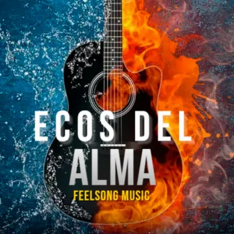 Ecos Del Alma by Feelsong Music