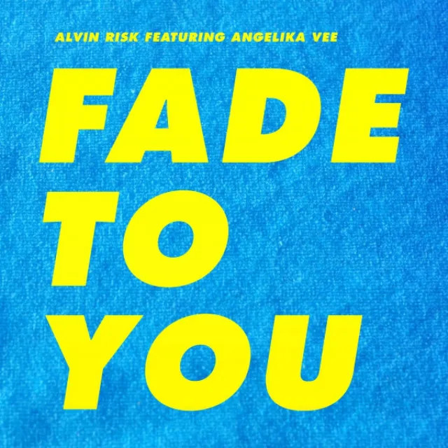 Fade To You (feat. Angelika Vee)