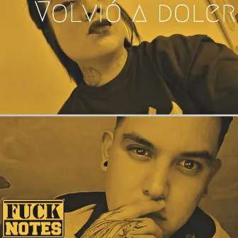 Volvio a doler by Fuck Notes