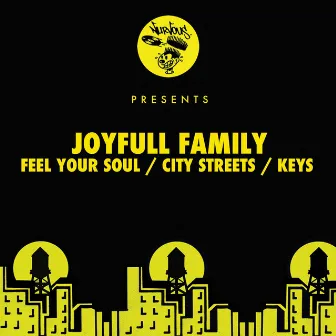 Feel Your Soul / City Streets / Keys by Joyfull Family