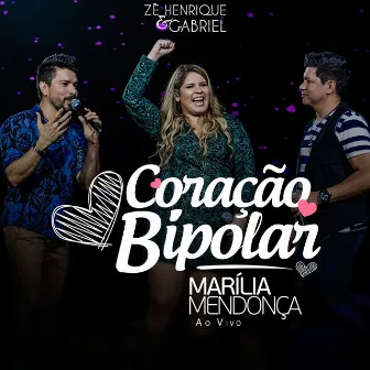 Coração Bipolar (Ao Vivo) by Zé Henrique & Gabriel