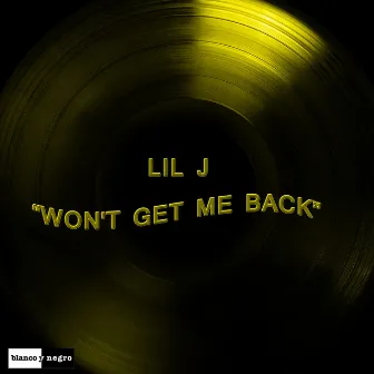 Won't Get Me Back by Lil J