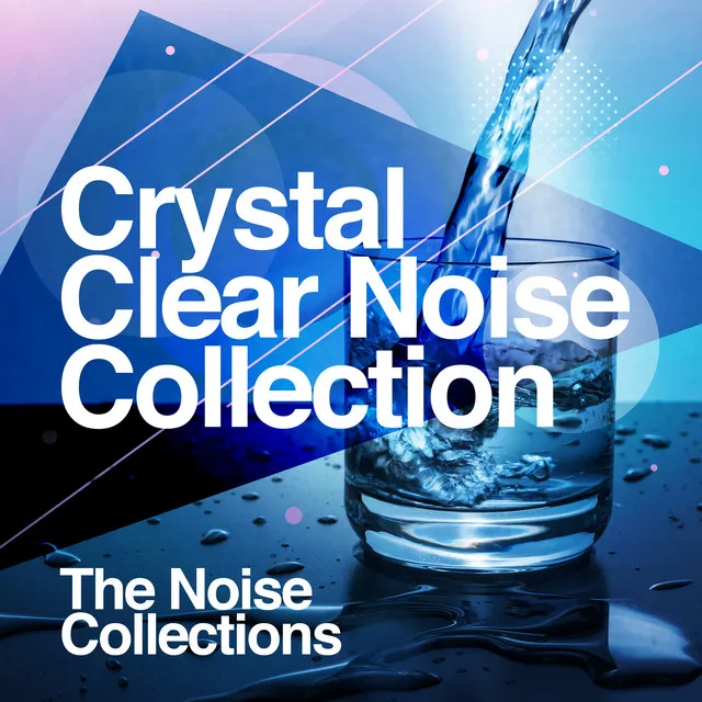 Crystal Clear Noise Collection