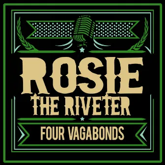 Rosie the Riveter by Four Vagabonds