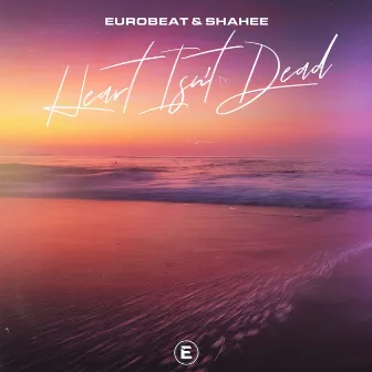 Heart Isn't Dead by EUROBEAT