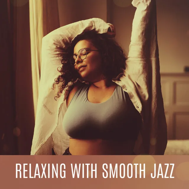 Relaxing with Smooth Jazz: Piano Jazz, Groovy & Soul Jazz, Instrumental Ambient Jazz