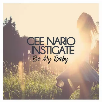 Be My Baby by Cee Nario