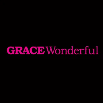 Wonderful by Grace