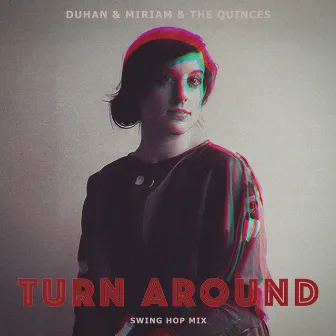 Turn Around (Swing Hop Mix) by Miriam & The Quinces