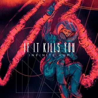 Infinite Hum by If It Kills You