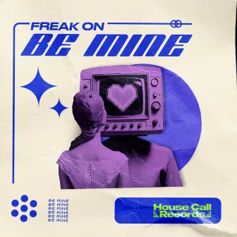 Be Mine by FREAK ON