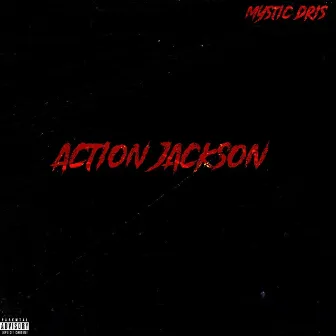 Action Jackson by Mystic Dris