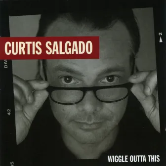 Wiggle Outta This by Curtis Salgado