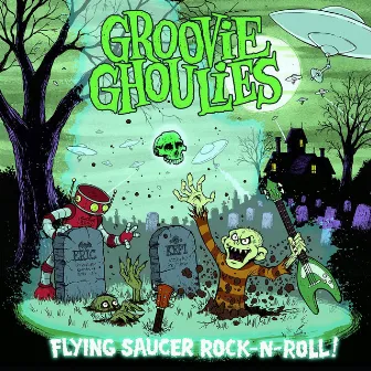 Flying Saucer Rock n' Roll by Groovie Ghoulies