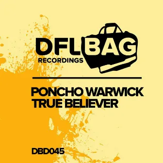 True Believer by Poncho Warwick