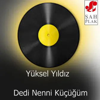 Dedi Nenni Küçüğüm by Yüksel Yıldız