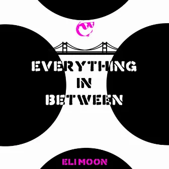 Everything In Between by Eli Moon