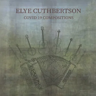 Covid 19 Compositions by Elye Cuthbertson