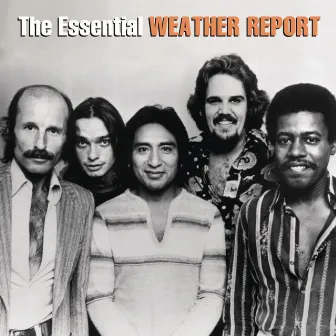 The Essential Weather Report by Weather Report